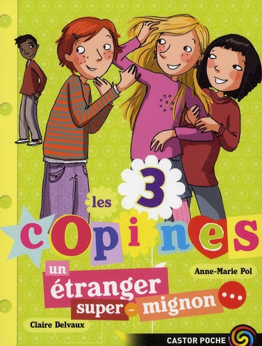 Emprunter Les 3 copines Tome 7 : Un étranger super-mignon... livre