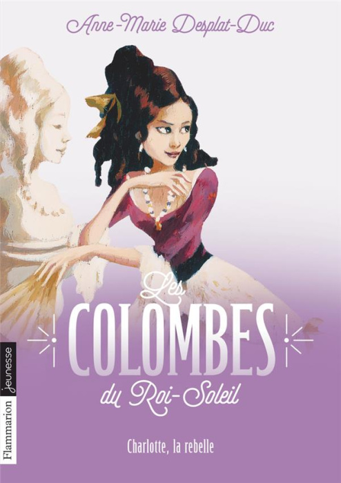Emprunter Les Colombes du Roi-Soleil Tome 3 : Charlotte La Rebelle livre