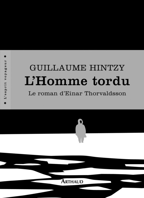 Emprunter L'Homme tordu. Le roman d'Einar Thorvaldsson livre