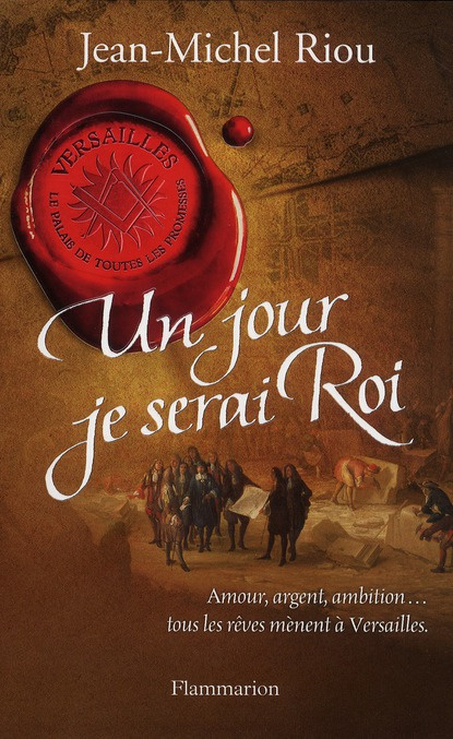 Emprunter Versailles, le palais de toutes les promesses Tome 1 : Un jour je serai Roi (1638-1664) livre