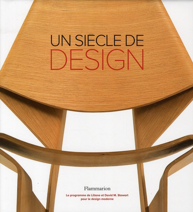 Emprunter Un siècle de design. Le Programme Liliane et David Stewart pour le design moderne livre