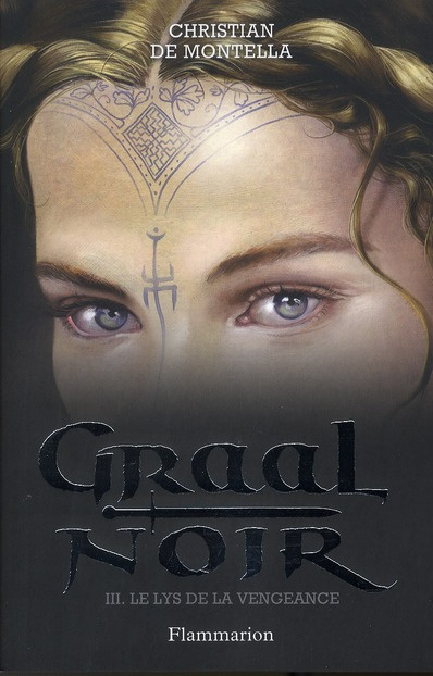 Emprunter Graal Noir Tome 3 : Le lys de la vengeance livre