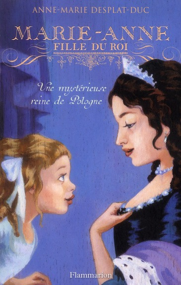 Emprunter Marie-Anne, fille du roi Tome 4 : Une mystérieuse reine de Pologne livre