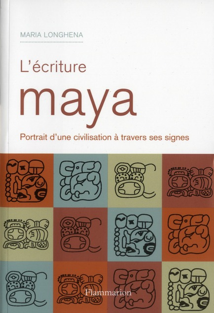Emprunter L'écriture Maya. Portrait d'une civilisation à travers ses signes livre