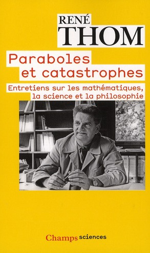 Emprunter Paraboles et catastrophes. Entretiens sur les mathématiques, la science et la philosophie livre