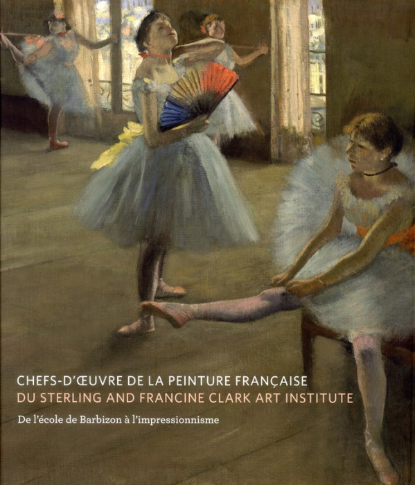 Emprunter Chefs-d'oeuvre de la peinture française du Sterling and Francine Clark art institute. De l'école de livre