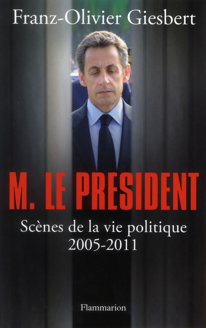 Emprunter Monsieur le Président. Scènes de la vie politique (2005-2011) livre