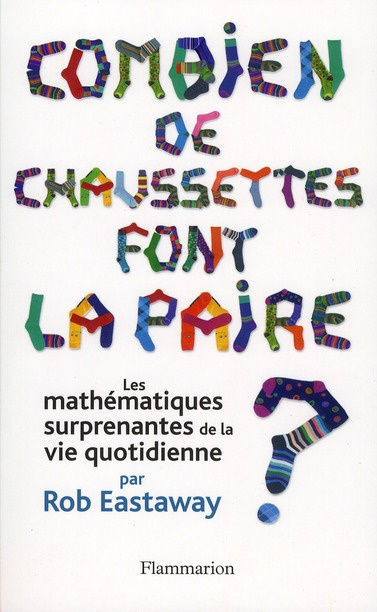 Emprunter Combien de chaussettes font la paire ? Les mathématiques surprenantes de la vie quotidienne livre