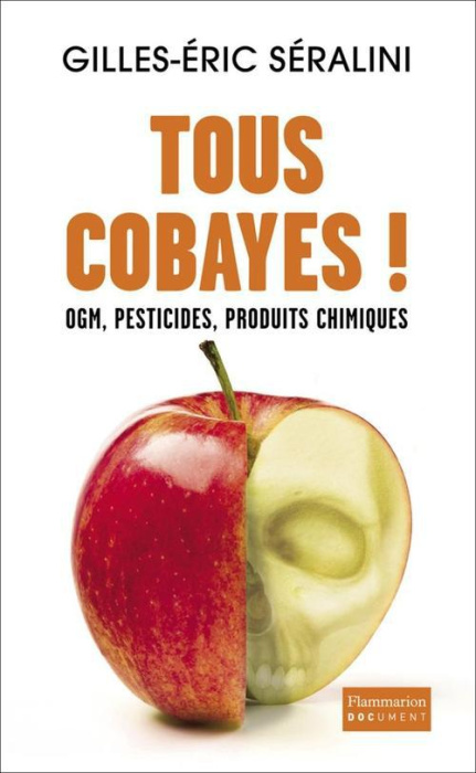 Emprunter Tous cobayes ! OGM, pesticides, produits chimiques livre