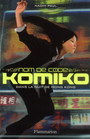 Emprunter Nom de code : Komiko Tome 1 : Dans la nuit de Hong Kong livre