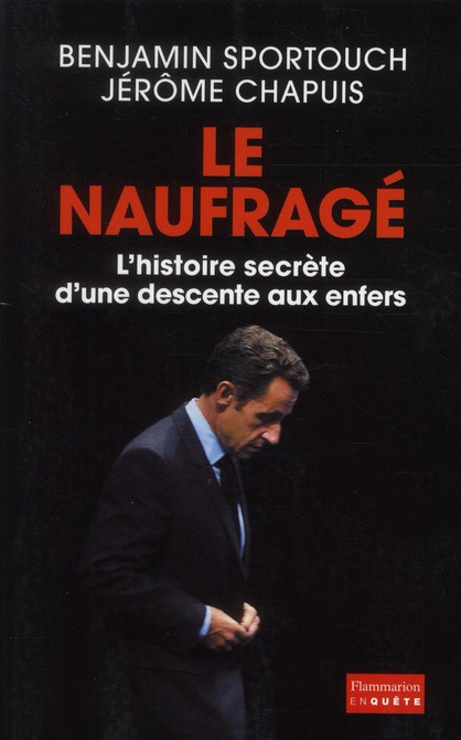 Emprunter Le Naufragé. L?histoire secrète d?une descente aux enfers livre
