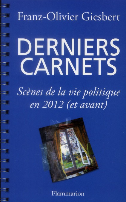 Emprunter Derniers Carnets. Scènes de la vie politique en 2012 (et avant) livre