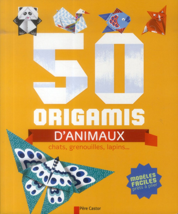 Emprunter 50 origamis d'animaux. Chats, grenouilles, lapins... livre