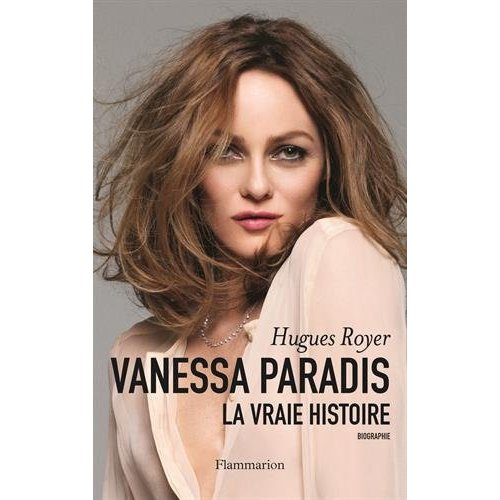 Emprunter Vanessa Paradis. La vraie histoire livre