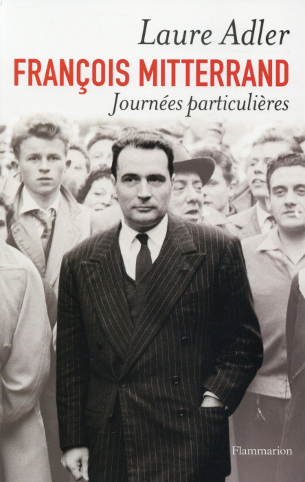 Emprunter François Mitterrand, journées particulières livre