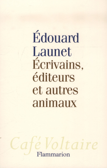 Emprunter Ecrivains, éditeurs et autres animaux livre