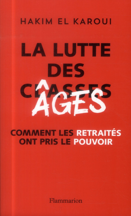 Emprunter La Lutte des âges. Comment les retraités ont pris le pouvoir livre