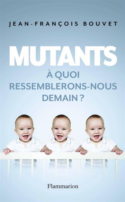 Emprunter Mutants. A quoi ressemblerons-nous demain ? livre
