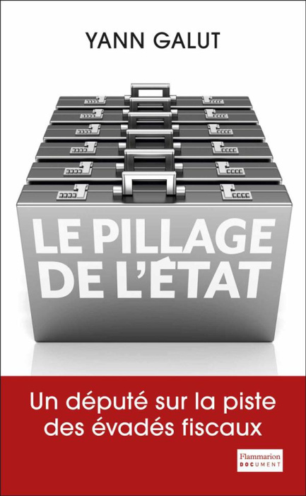 Emprunter Le pillage de l'Etat . Un député sur la piste des évadés fiscaux livre