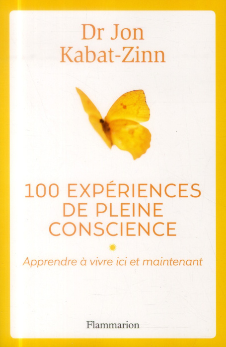 Emprunter 100 expériences de pleine conscience. Apprendre à vivre ici et maintenant livre