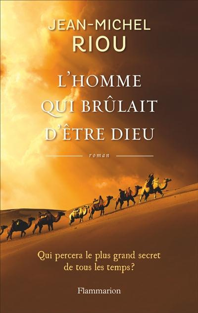 Emprunter L'homme qui brûlait d'être Dieu livre