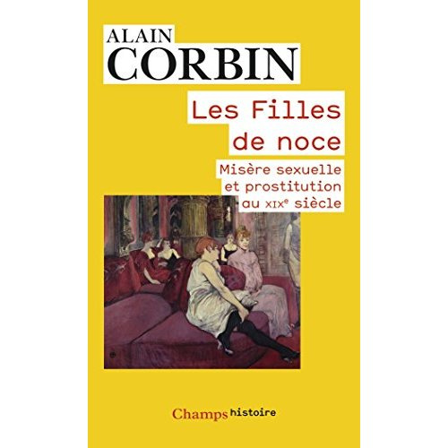 Emprunter Les Filles de noce. Misère sexuelle et prostitution (XIXe siècle) livre