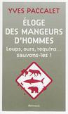 Emprunter Eloge des mangeurs d'hommes. Loups, ours, requins... sauvons-les ! livre