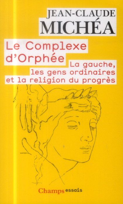 Emprunter Le Complexe d'Orphée. La gauche, les gens ordinaires et la religion du progrès livre