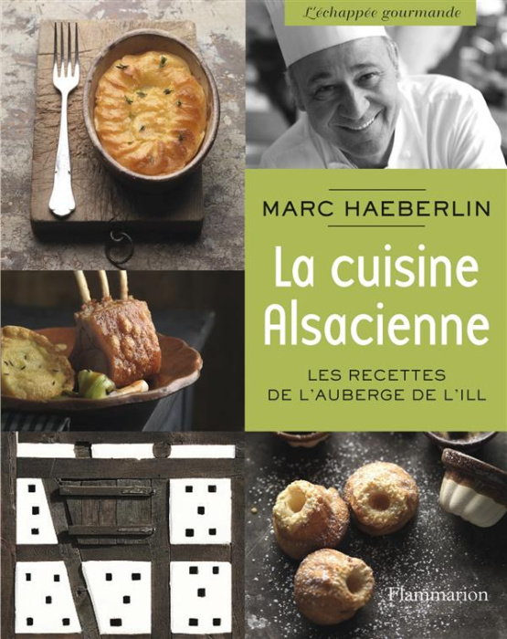 Emprunter La cuisine alsacienne. Les recettes de l'Auberge de l'Ill livre