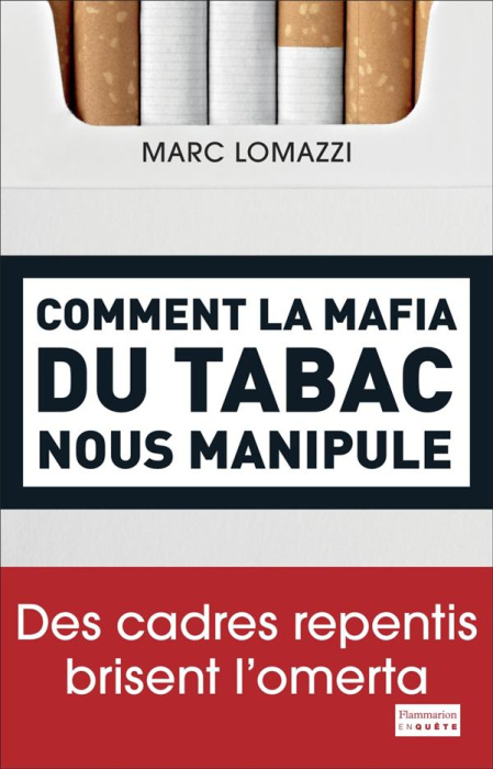 Emprunter Comment la mafia du tabac nous manipule. Des cadres repentis brisent l'omerta livre