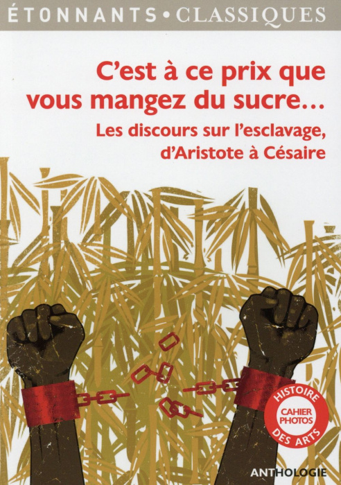 Emprunter C'est à ce prix que vous mangez du sucre... Les discours sur l'esclavage d'Aristote à Césaire livre