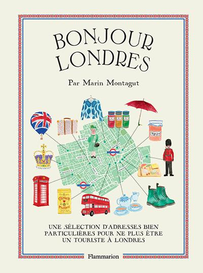 Emprunter Bonjour Londres. Une sélection d'adresses bien particulières pour ne plus être un touriste à Londres livre