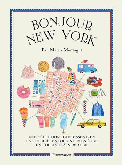 Emprunter Bonjour New York. Une sélection d'adresses bien particulières pour ne plus être un touriste à New Yo livre