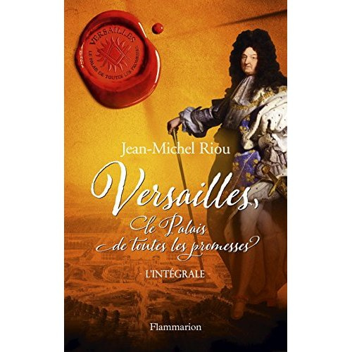 Emprunter Versailles, le palais de toutes les promesses L'intégrale : Un jour, je serai roi (1638-1664) ; Le R livre
