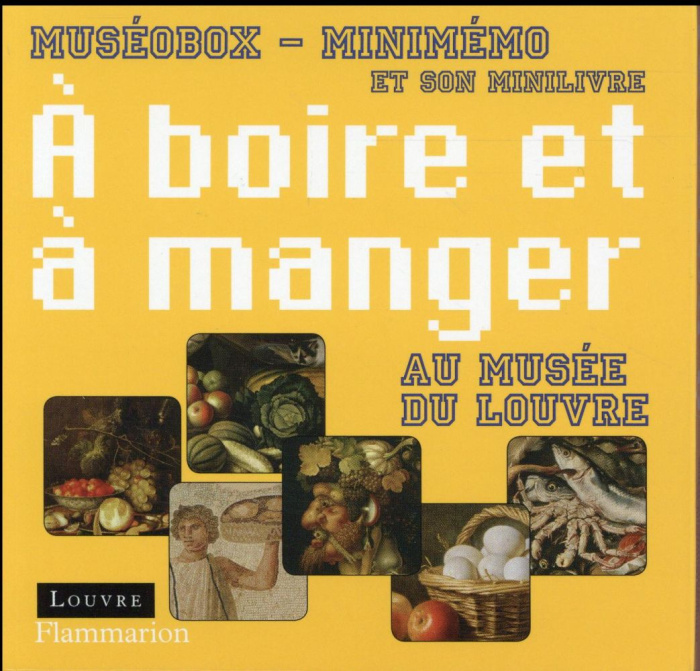 Emprunter A boire et à manger au musée du Louvre livre