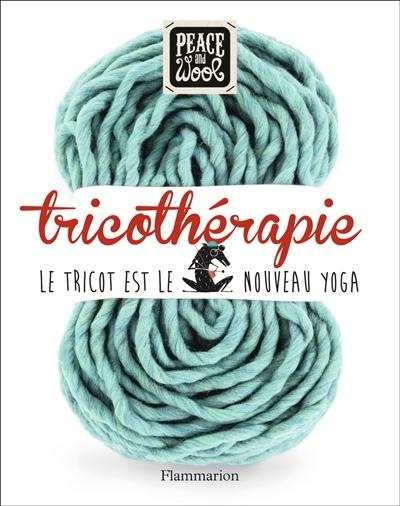 Emprunter Tricothérapie. Le tricot est le nouveau Yoga livre