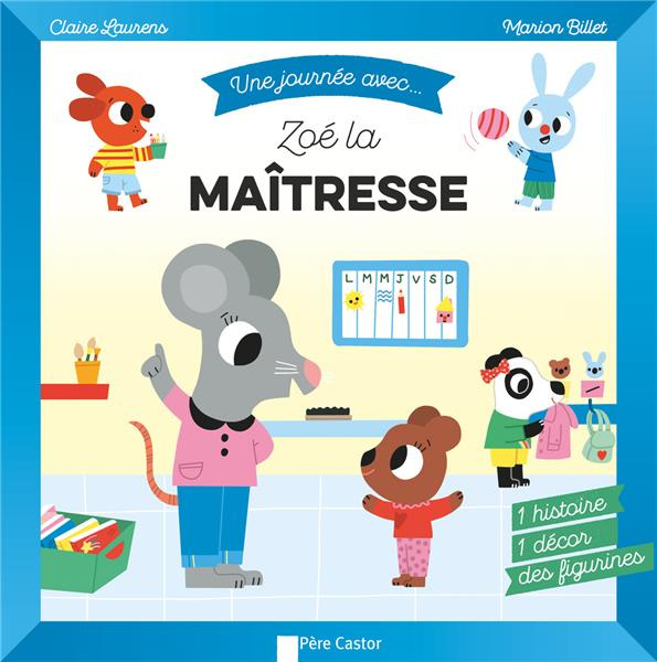 Emprunter Une journée avec... Zoé la maîtresse. 1 histoire, 1 décor, des figurines livre