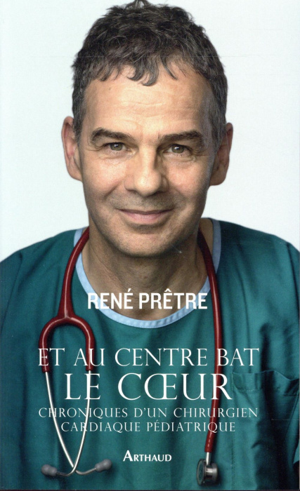 Emprunter Et au centre bat le coeur. Chroniques d'un chirurgien cardiaque pédiatrique livre