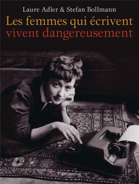 Emprunter Les femmes qui écrivent vivent dangereusement livre