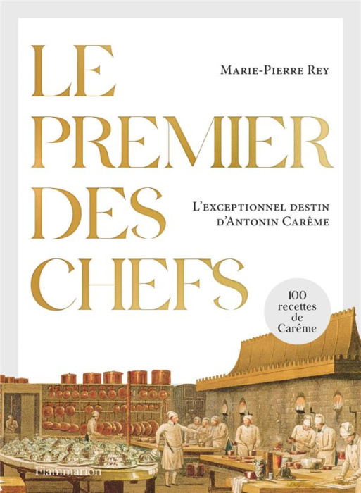 Emprunter Le premier des chefs. L'exceptionnel destin d'Antonin Carême livre