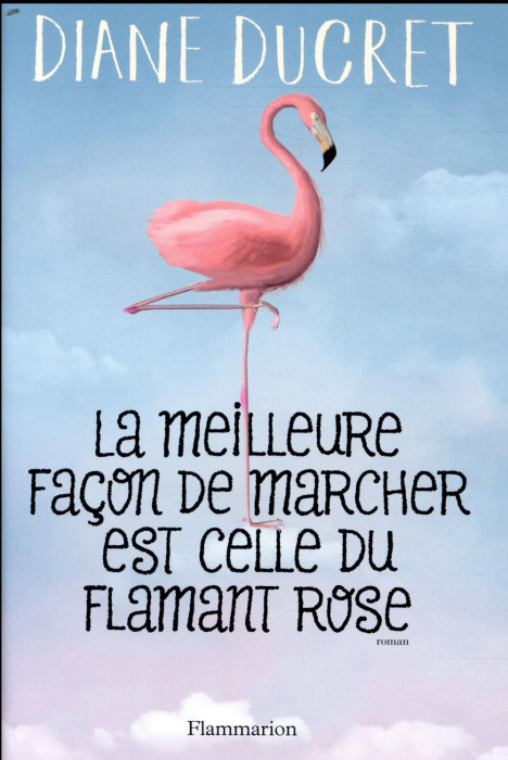 Emprunter La meilleure façon de marcher est celle du flamant rose livre