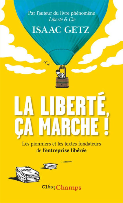Emprunter La liberté, ça marche ! L'entreprise libérée, les textes qui l'ont inspirée, les pionniers qui l'ont livre