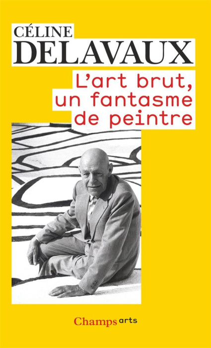 Emprunter L'art brut, un fantasme de peintre livre