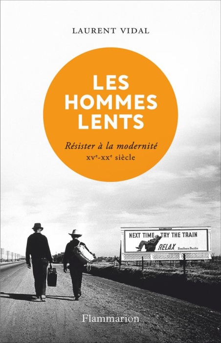 Emprunter Les hommes lents. Résister à la modernité XVe - XXe siècle livre