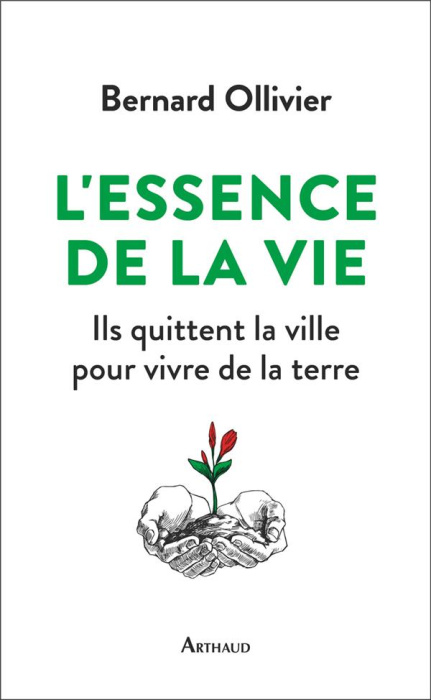 Emprunter L'essence de la vie. Ils ont quitté la ville pour revenir à la terre livre