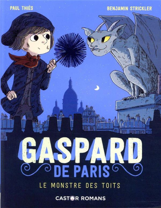Emprunter Gaspard de Paris Tome 1 : Le monstre des toits livre