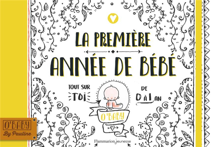 Emprunter La première année de bébé. Tout sur toi de 0 à 1 an livre