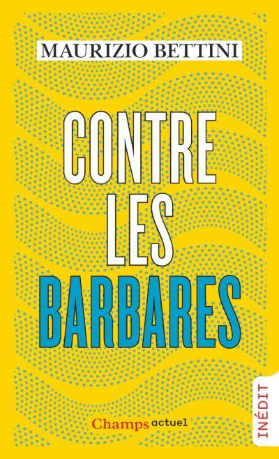 Emprunter Contre les barbares. Comment l'Antiquité peut nous apprendre l'humanité livre