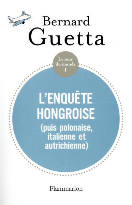 Emprunter Le tour du monde . Tome 1, L’Enquête hongroise (puis polonaise, italienne et autrichienne) livre