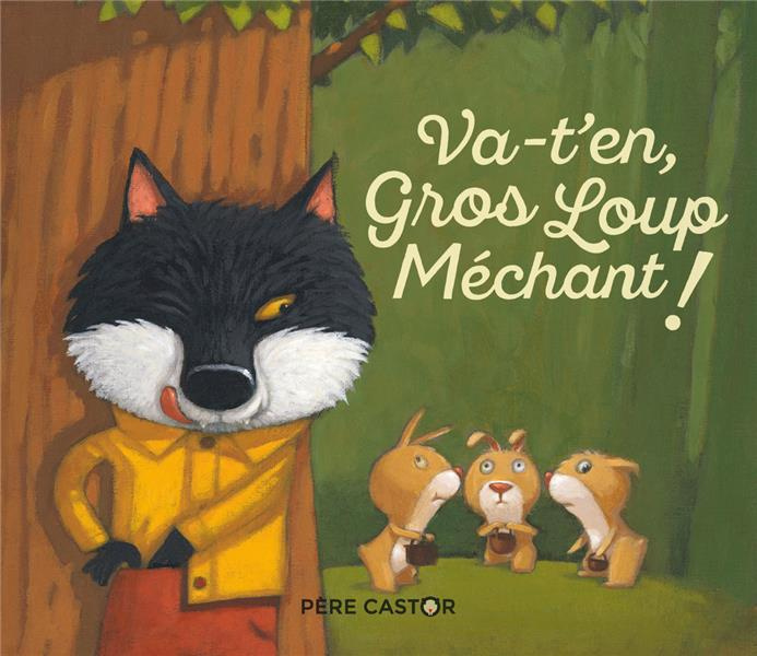 Emprunter Va-t'en, Gros Loup Méchant ! livre